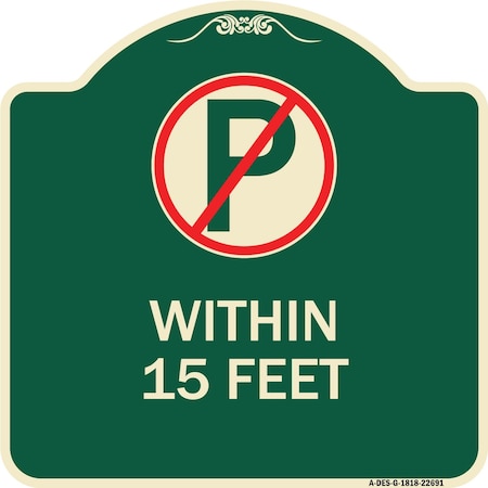 No Parking Symbol Within 15 Feet Heavy-Gauge Aluminum Architectural Sign